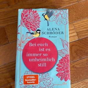 Novel German book Bestseller Bei euch ist es immer so unheimlich still